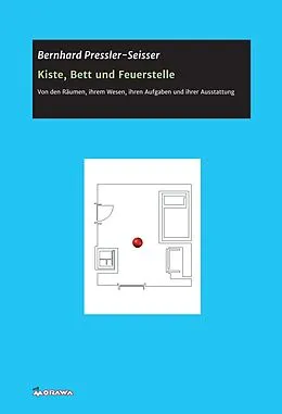 E-Book (epub) Kiste, Bett und Feuerstelle von Bernhard Pressler-Seisser