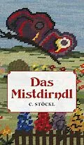 E-Book (epub) Das Mistdirndl von Christine Stöckl