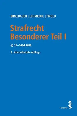 E-Book (pdf) Strafrecht Besonderer Teil I von Alois Birklbauer, Marianne Johanna Lehmkuhl, Alexander Tipold