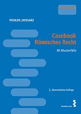 E-Book (pdf) Casebook Römisches Recht von Alexander Pichler, Elisabeth Kossarz