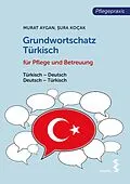 E-Book (epub) Grundwortschatz Türkisch für Pflege- und Gesundheitsberufe von Murat Aygan, ura Kocak