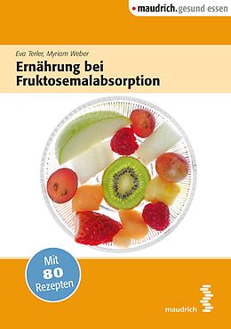 E-Book (pdf) Ernährung bei Fruktosemalabsorption von Eva Terler, Myriam Weber