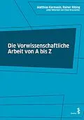 E-Book (pdf) Die Vorwissenschaftliche Arbeit von A bis Z von Matthias Karmasin, Rainer Ribing