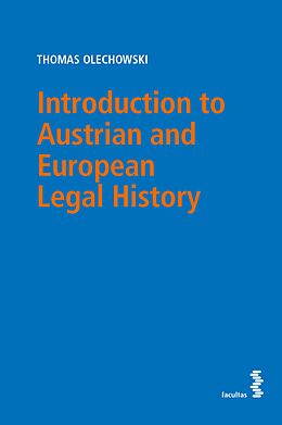 eBook (pdf) Introduction to Austrian and European Legal History de Thomas Olechowski