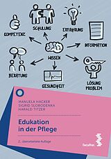 E-Book (pdf) Edukation in der Pflege von Manuela Hacker, Sigrid Slobodenka, Harald Titzer