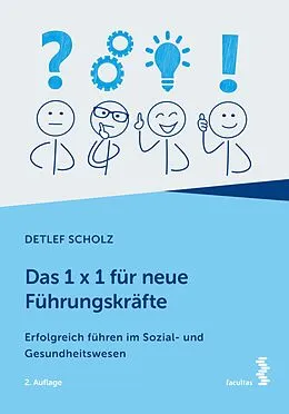 E-Book (epub) Das 1 x 1 für neue Führungskräfte von Detlef Scholz