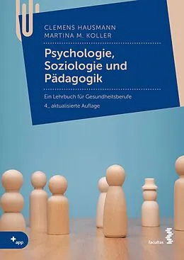 E-Book (pdf) Psychologie, Soziologie und Pädagogik von Clemens Hausmann, Martina M. Koller