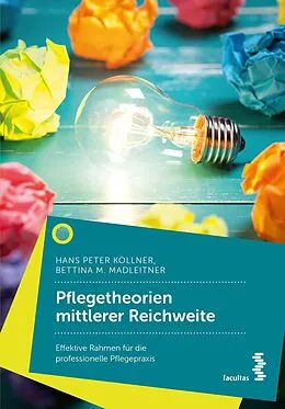 E-Book (epub) Pflegetheorien mittlerer Reichweite von Hans Peter Köllner, Bettina M. Madleitner