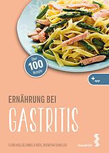 E-Book (epub) Ernährung bei Gastritis von Flora Koller, Daniela Riedl, Roswitha Scholler