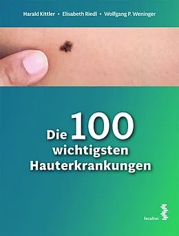 E-Book (pdf) Die 100 wichtigsten Hauterkrankungen von Harald Kittler, Elisabeth Riedl, Wolfgang P. Weninger