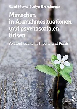 E-Book (epub) Menschen in Ausnahmesituationen und psychosozialen Krisen von Gerd Mantl, Evelyn Bremberger
