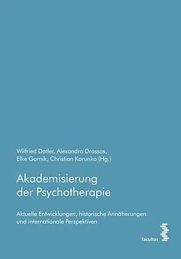 E-Book (pdf) Akademisierung der Psychotherapie von Wilfried Datler, Alexandra Drossos, Elke Gornik