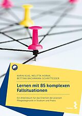 E-Book (epub) Lernen mit 85 komplexen Fallsituationen von Karin Klas, Melitta Horak, Bettina Bachmann-Schrittesser