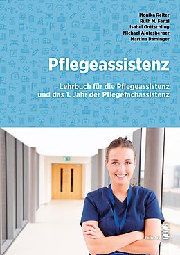 E-Book (pdf) Pflegeassistenz von Monika Reiter, Ruth M. Fenzl, Isabel Gottschling