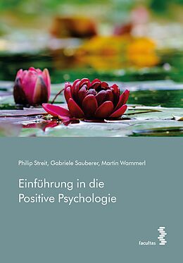 E-Book (epub) Einführung in die Positive Psychologie von Philip Streit, Gabriele Sauberer, Martin Wammerl