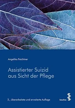 E-Book (epub) Assistierter Suizid aus Sicht der Pflege von Angelika Feichtner