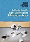 E-Book (epub) Fallbeispiele für Pflegeassistenz und Pflegefachassistenz von Monika Reiter, Michael Aiglesberger, Ruth Fenzl