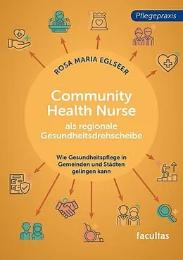 E-Book (epub) Community Health Nurse als regionale Gesundheitsdrehscheibe von Rosa Maria Eglseer