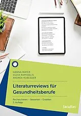 PDF Literaturreviews für Gesundheitsberufe von Andrea Kobleder, Hanna Mayer, Silvia Raphaelis
