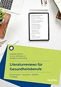 PDF Literaturreviews für Gesundheitsberufe von Andrea Kobleder, Hanna Mayer, Silvia Raphaelis