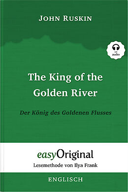 Kartonierter Einband The King of the Golden River / Der König des Goldenen Flusses (Buch + Audio-Online) - Lesemethode von Ilya Frank - Zweisprachige Ausgabe Englisch-Deutsch von John Ruskin
