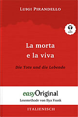 Kartonierter Einband La morta e la viva / Die Tote und die Lebende (Buch + Audio-Online) - Lesemethode von Ilya Frank - Zweisprachige Ausgabe Italienisch-Deutsch von Luigi Pirandello