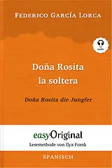 Fester Einband Doña Rosita la soltera / Doña Rosita die Jungfer (Buch + Audio-CD) - Lesemethode von Ilya Frank - Zweisprachige Ausgabe Spanisch-Deutsch von Federico García Lorca