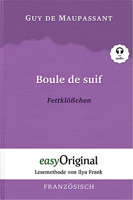 Livre Relié Boule de suif / Fettklößchen (Buch + Audio-Online) - Lesemethode von Ilya Frank - Zweisprachige Ausgabe Französisch-Deutsch de Guy de Maupassant