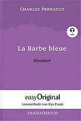 Kartonierter Einband (Kt) La Barbe bleue / Blaubart (Buch + Audio-CD) - Lesemethode von Ilya Frank - Zweisprachige Ausgabe Französisch-Deutsch von Charles Perrault
