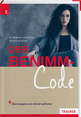 Fester Einband Der Benimm-Code von Elisabeth Motsch, Doris Schulz