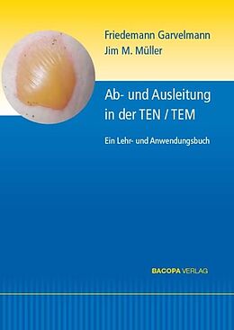 Fester Einband Ab- und Ausleitungsverfahren in der TEN/TEM. von Friedemann Garvelmann, Jim M. Müller