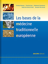 Livre Relié Les bases de la médecine traditionnelle européenne de Christian Raimann, Chrischta Ganz, Friedemann Garvelmann