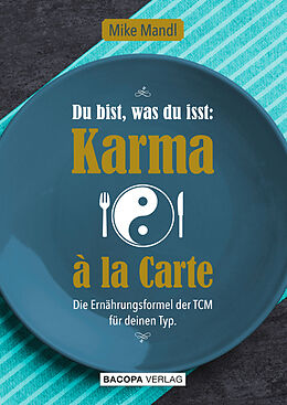 E-Book (epub) Du bist, was du isst: Karma à la Carte von Mike Mandl