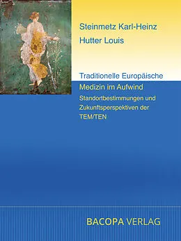 E-Book (epub) Traditionelle Europäische Medizin im Aufwind von Karl-Heinz Steinmetz, Louis Hutter, Arnold Mayer
