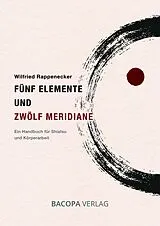 Kartonierter Einband Fünf Elemente und Zwölf Meridiane von Wilfried Rappenecker