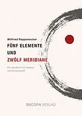E-Book (epub) Fünf Elemente und Zwölf Meridiane von Wilfried Rappenecker