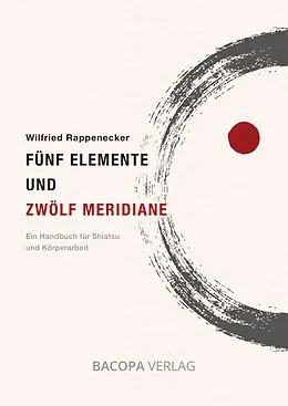 E-Book (epub) Fünf Elemente und Zwölf Meridiane von Wilfried Rappenecker
