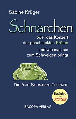 E-Book (epub) Schnarchen oder das Konzert der geschluckten Kröten. von Sabine Krüger