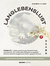 Fester Einband Langlebenslust. Longevity - bleibe natürlich jung, körperlich stark und mental fit. von Elisabeth Auer-Li