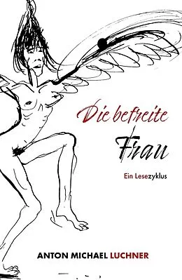 E-Book (epub) Die befreite Frau von Anton Luchner