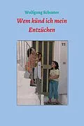 E-Book (epub) Wem künd ich mein Entzücken von Wolfgang Schuster