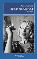 E-Book (epub) Zu nah am Abgrund von Pascal Garnier