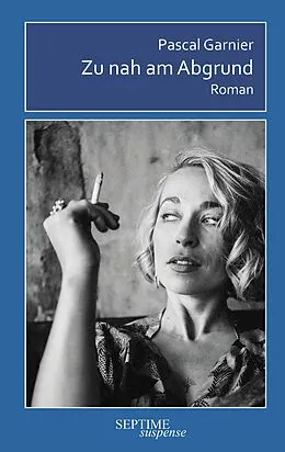 E-Book (epub) Zu nah am Abgrund von Pascal Garnier