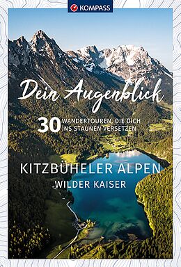 Kartonierter Einband KOMPASS Dein Augenblick Kitzbüheler Alpen &amp; Wilder Kaiser von Thomas Kargl