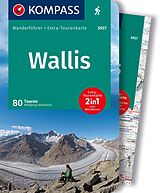 Kartonierter Einband KOMPASS Wanderführer Wallis, 80 Touren mit Extra-Tourenkarte von Wolfgang Heitzmann