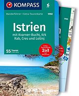 Kartonierter Einband KOMPASS Wanderführer Istrien mit Kvarner-Bucht, Krk, Rab, Cres und Losinj, 55 Touren mit Extra-Tourenkarte von Franz Wille