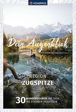 Kartonierter Einband KOMPASS Dein Augenblick Region Zugspitze von Wolfgang Heizmann