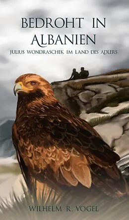 E-Book (epub) Bedroht in Albanien von Wilhelm R. Vogel