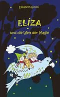E-Book (epub) Eliza und die Welt der Magie von Elisabeth Ginko