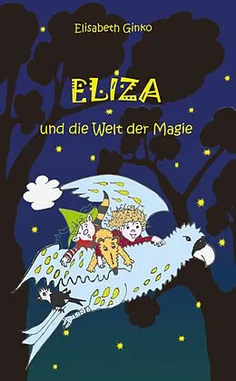 E-Book (epub) Eliza und die Welt der Magie von Elisabeth Ginko